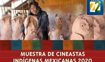 La Muestra de Cineastas Indígenas Mexicanas 2020 del FICM por Canal 22