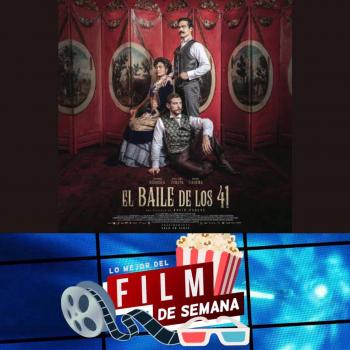 El Film de la Semana, El Baile de los 41, revisión de una sociedad de apariencias y opresión