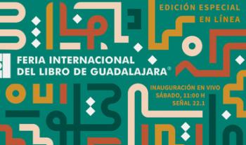 Lo mejor de la FIL de Guadalajara 2020 virtual, a través de Canal 22