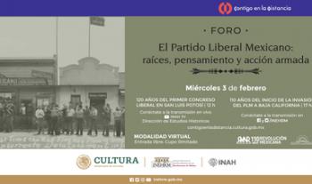 INEHRM e INAH analizarán pensamiento y acción del Partido Liberal Mexicano en la Revolución mexicana