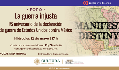 El INEHRM realiza foro virtual sobre el 175 aniversario de la declaración de guerra de Estados Unidos contra México
