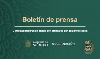 Conflictos mineros en el país son atendidos por gobierno federal