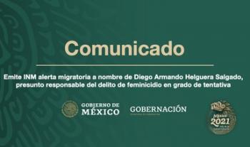 Emite INM alerta migratoria a presunto responsable de feminicidio en grado de tentativa