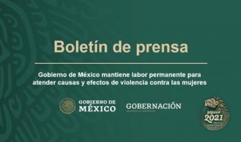 Gobierno de México mantiene labor permanente para atender causas y efectos de violencia contra las mujeres