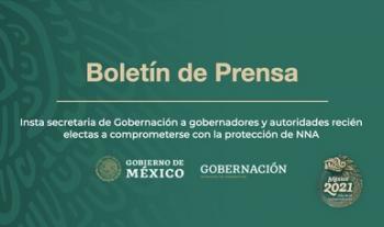 Insta secretaria de Gobernación a gobernadores y autoridades recién electas a comprometerse con la protección de NNA