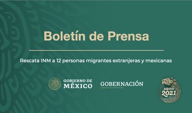 Rescata INM a 12 personas migrantes extranjeras y mexicanas