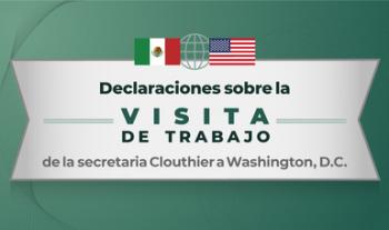 Declaraciones sobre la visita de trabajo de la secretaria Clouthier a Washington, D.C.