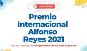 Abren convocatoria para el Premio Internacional Alfonso Reyes 2021