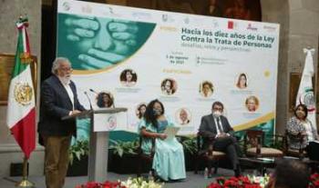 Necesaria iniciativa de reforma a ley contra trata de personas que adopte medidas firmes, afirma Alejandro Encinas
