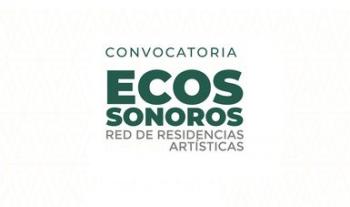 La convocatoria “Ecos sonoros. Red de residencias artísticas” sigue recibiendo proyectos