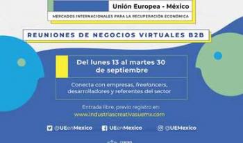 Se abre registro para reuniones de negocios virtuales entre empresas y profesionales mexicanos y europeos de Industrias Creativas