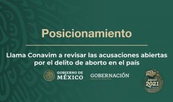 Llama Conavim a revisar las acusaciones abiertas por el delito de aborto en el país