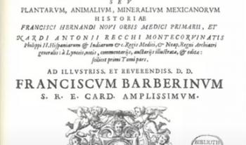 Inicia seminario virtual dedicado al Tesoro Mexicano, tratado que vinculó al Nuevo Mundo con el Renacimiento