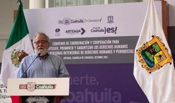 Suman esfuerzos Gobernación y Coahuila a favor de personas defensoras de derechos humanos y periodistas