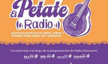 Alas y raíces invita a escuchar las voces de niñas, niños y jóvenes en la serie “Petate radio”