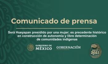 Será Hueyapan presidido por una mujer; es precedente histórico en construcción de autonomía y libre determinación de comunidades indígenas