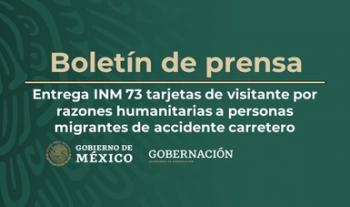 Entrega INM 73 tarjetas de visitante por razones humanitarias a personas migrantes de accidente carretero
