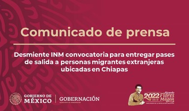 Desmiente INM convocatoria para entregar pases de salida a personas migrantes extranjeras ubicadas en Chiapas