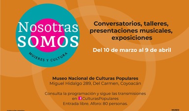 Llega la programación de “Nosotras somos. Mujeres y cultura” al Museo Nacional de Culturas Populares