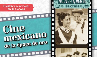 Conoce la cartelera de abril del ciclo “Época de oro del cine mexicano”, en Tlaxcala
