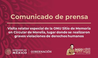 Visita relator especial de la ONU Sitio de Memoria en Circular de Morelia, lugar donde se realizaron graves violaciones de derechos humanos