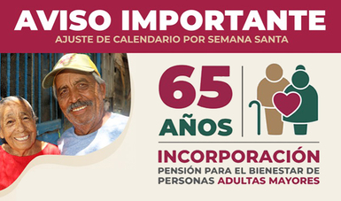 El 18 de abril inicia incorporación a pensión para el bienestar de las personas adultas mayores