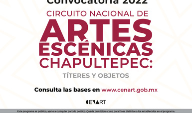 Abre la convocatoria Circuito Nacional de Artes Escénicas Chapultepec: Títeres y Objetos