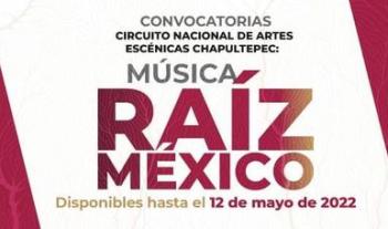 Se publican las convocatorias del Circuito Nacional de Artes Escénicas Chapultepec: Música Raíz México