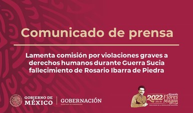 Lamenta comisión por violaciones graves a derechos humanos durante Guerra Sucia fallecimiento de Rosario Ibarra de Piedra