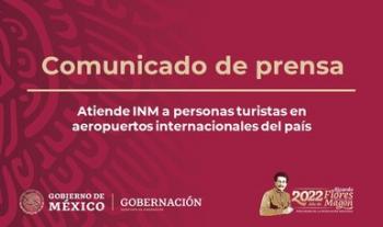 Atiende INM a personas turistas en aeropuertos internacionales del país