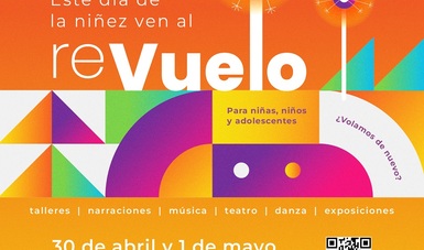  La Secretaría de Cultura del Gobierno de México te invita a celebrar el Día de la niñez en el gran “Revuelo” de Alas y Raíces
