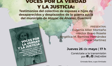 El Inehrm presentará “Voces por la verdad y la justicia”, testimonios de familiares desaparecidos en Atoyac de Álvarez