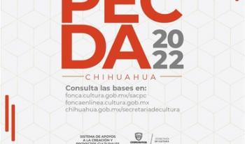 El Sistema de Apoyos a la Creación y Proyectos Culturales y el estado de Chihuahua dan conocer la convocatoria PECDA 2022