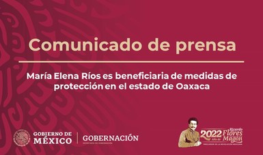 María Elena Ríos es beneficiaria de medidas de protección en el estado de Oaxaca