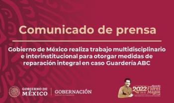 Gobierno de México realiza trabajo multidisciplinario e interinstitucional para otorgar medidas de reparación integral en caso Guardería ABC