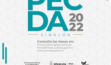 El Sistema de Apoyos a la Creación y Proyectos Culturales y el Instituto Sinaloense de Cultura abren la convocatoria PECDA 2022