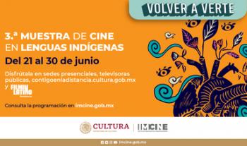 La 3ª. Muestra de Cine en Lenguas Indígenas dedica su programación de junio a la preservación del medio ambiente