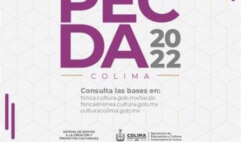 El Sistema de Apoyos a la Creación y Proyectos Culturales y el Gobierno de Colima publican la convocatoria PECDA 2022