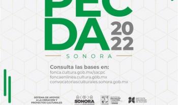 El Sistema de Apoyos a la Creación y Proyectos Culturales y el Gobierno de Sonora publican la convocatoria PECDA 2022