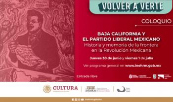 El Inehrm analizará desde Tijuana el papel histórico del Partido Liberal Mexicano en Baja California