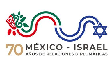 México e Israel: 70 años de relaciones diplomáticas, cooperación y amistad