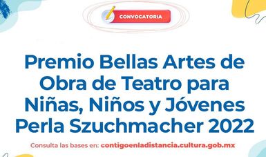 Abren convocatoria del Premio Bellas Artes de Obra de Teatro para Niñas, Niños y Jóvenes “Perla Szuchmacher” 2022