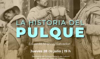 El Inehrm charlará de la dicotomía del maguey y el pulque, una historia de larga duración