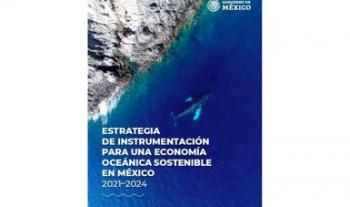 México anuncia la publicación de su estrategia de instrumentación para una Economía Oceánica Sostenible