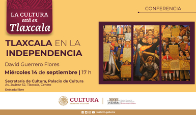El Inehrm invita a la conferencia “Tlaxcala en la Independencia”