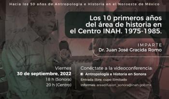 Conmemoran una década de investigación histórica del Centro INAH Sonora