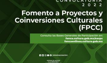   El Sistema de Apoyos a la Creación y Proyectos Culturales abre la convocatoria Fomento a Proyectos y Coinversiones Culturales 2022