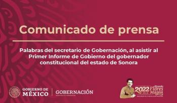 ​​​​​​​Palabras del secretario de Gobernación, al asistir al Primer Informe de Gobierno del gobernador constitucional del estado de Sonora.