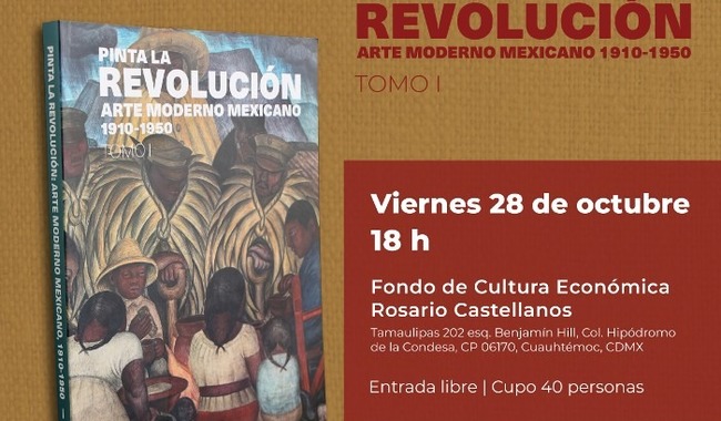 Presentan el Inbal y el FCE el primer tomo de Pinta la Revolución. Arte moderno mexicano, 1910-1950
