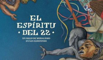 El Espíritu del 22: Un siglo de muralismo en San Ildefonso diálogo dinámico y actual